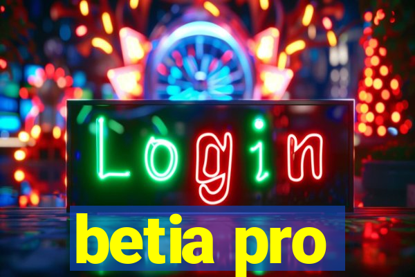 betia pro